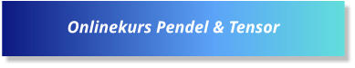 Onlinekurs Pendel & Tensor
