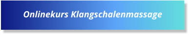 Onlinekurs Klangschalenmassage