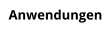 Anwendungen