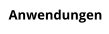 Anwendungen